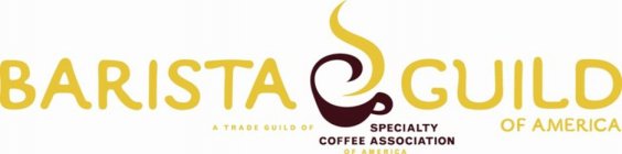 BARISTA GUILD OF AMERICA A TRADE GUILD OF SPECIALTY COFFEE ASSOCIATION OF AMERICA