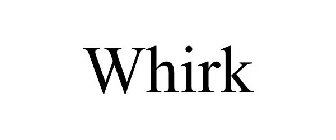 WHIRK
