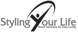 STYLING YOUR LIFE SMART SOLUTIONS FOR EASY LIVING