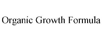 ORGANIC GROWTH FORMULA