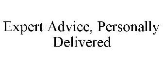 EXPERT ADVICE, PERSONALLY DELIVERED