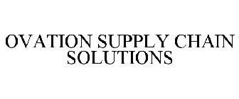 OVATION SUPPLY CHAIN SOLUTIONS