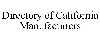 DIRECTORY OF CALIFORNIA MANUFACTURERS