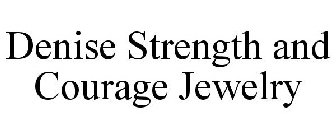 DENISE STRENGTH AND COURAGE JEWELRY