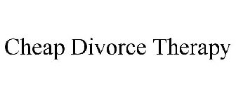 CHEAP DIVORCE THERAPY