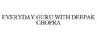 EVERYDAY GURU WITH DEEPAK CHOPRA