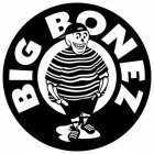 BIG BONEZ