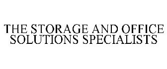 THE STORAGE AND OFFICE SOLUTION SPECIALISTS