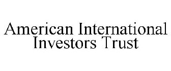 AMERICAN INTERNATIONAL INVESTORS TRUST