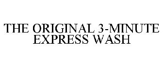 THE ORIGINAL 3-MINUTE EXPRESS WASH