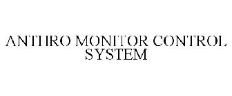 ANTHRO MONITOR CONTROL SYSTEM