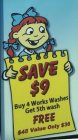 SAVE $9 BUY 4 WORKS WASHES GET 5TH WASH FREE $45 VALUE ONLY $36