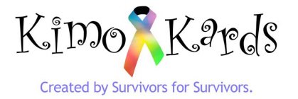 KIMO KARDS CREATED BY SURVIVORS FOR SURVIVORS.