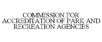 COMMISSION FOR ACCREDITATION OF PARK AND RECREATION AGENCIES