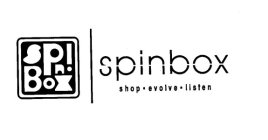 SPIN BOX SPINBOX SHOP-EVOLVE-LISTEN
