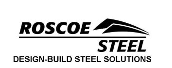 ROSCOE STEEL DESIGN-BUILD STEEL SOLUTIONS