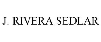 J. RIVERA SEDLAR