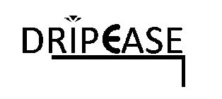 DRIPEASE