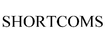 SHORTCOMS