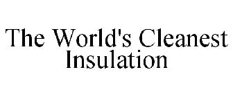 THE WORLD'S CLEANEST INSULATION