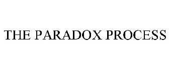 THE PARADOX PROCESS