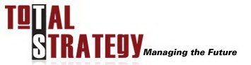 TOTAL STRATEGY MANAGING THE FUTURE