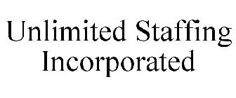 UNLIMITED STAFFING INCORPORATED