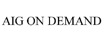 AIG ON DEMAND