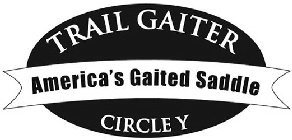 TRAIL GAITER AMERICA'S GAITED SADDLE CIRCLE Y