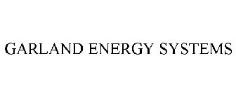 GARLAND ENERGY SYSTEMS