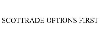 SCOTTRADE OPTIONS FIRST