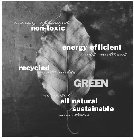 ENERGY EFFICIENT NON-TOXIC ENERGY EFFICIENT ALL NATURAL RECYCLED SUSTAINABLE GREEN RECYCLED ALL NATURAL SUSTAINABLE NON-TOXIC