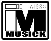ILL MISS MUSICK