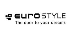 EUROSTYLE THE DOOR TO YOUR DREAMS