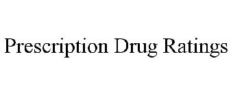 PRESCRIPTION DRUG RATINGS