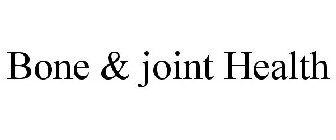 BONE & JOINT HEALTH