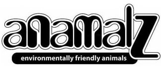 ANAMALZ ENVIRONMENTALLY FRIENDLY ANIMALS