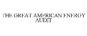 THE GREAT AMERICAN ENERGY AUDIT