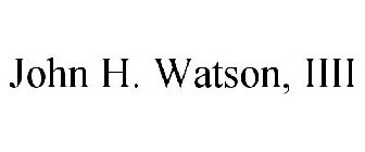 JOHN H. WATSON, IIII