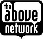 THE ABOVE NETWORK