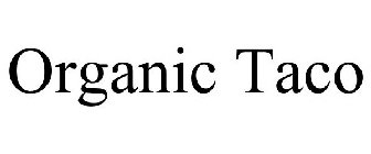 ORGANIC TACO