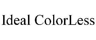 IDEAL COLORLESS