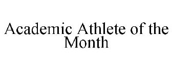 ACADEMIC ATHLETE OF THE MONTH