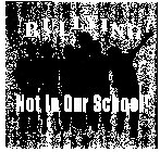 BULLYING? NOT IN OUR SCHOOL!