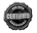 NON-TOXIC CERTIFIED BIODEGRADABLE