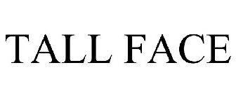 TALL FACE