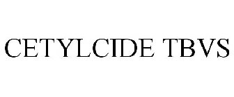 CETYLCIDE TBVS