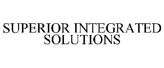 SUPERIOR INTEGRATED SOLUTIONS
