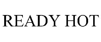 READY HOT