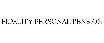 FIDELITY PERSONAL PENSION